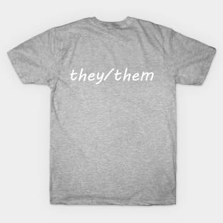 they/them (white) T-Shirt
